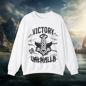 Unisex Victory or Valhalla Sweatshirt - Norse Mythology Inspired Apparel for Warriors