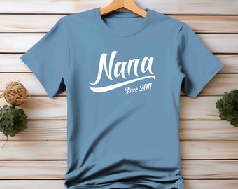 Nana Shirt, Nana Gift, Gift For Her, Mother's Day, Shirt For Nana, Custom, Nana Since, Personalized, Custom Year, Nana TShirt, Nana Est.