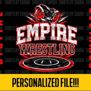 May include: A graphic design featuring the text EMPIRE WRESTLING in white and black with a red wrestling mat and headgear. The words DIGITAL DOWNLOAD are printed vertically in red on the sides, and a yellow bar at the bottom says PERSONALIZED FILE!!!
