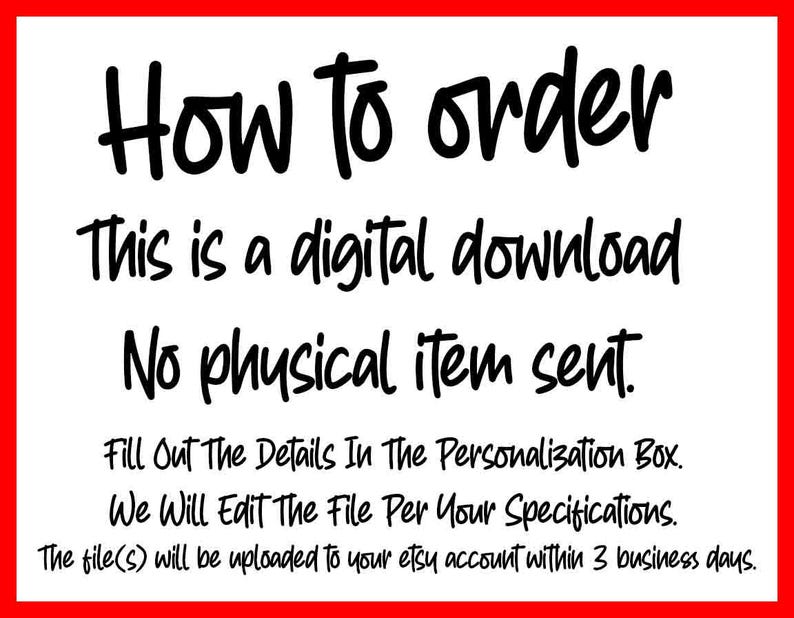 Puede incluir: Fondo blanco con texto negro que dice "How to order. This is a digital download. No physical item sent." Texto adicional explica c&oacute;mo personalizar y recibir el archivo digital en 3 d&iacute;as h&aacute;biles.