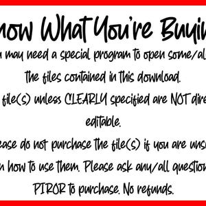 May include: White background with black text that reads "Know What You're Buying: You may need a special program to open some/all of the files contained in this download. The file(s) unless CLEARLY specified are NOT directly editable."