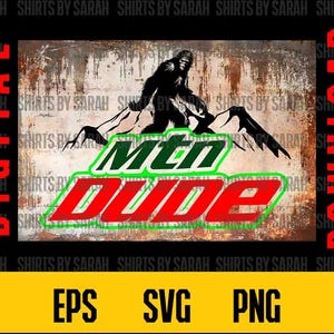 Funny Bigfoot Sign SVG Bigfoot Mtn Dude Parody PNG Vintage Digital Download 8x12 Sasquatch Gift Cryptid Eps Instant Sublimation Print File