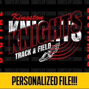 May include: Black digital download graphic with the text "Kingston Knights Track & Field." The design includes a running shoe with wings and red curved lines. The words "Digital Download" and "Personalized File!!!" are also present.