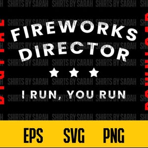男性用おもしろ花火監督 PNG 7月4日 SVG 花火 I Run You Run eps ユーモアジョークデーギフトアイデアシャツ昇華デザイン