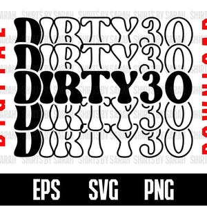 Dirty 30 SVG Geburtstag PNG Vintage Retro Digitaler Download Für 30.Geburtstag 30 Jahre altes Design Feiern Sie Party 30 Jahre alte Digitalschnittdateien