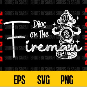Dibs drôle sur le pompier SVG en téléchargement numérique pompier femme petite amie Sport PNG Eps bouche d'incendie Clipart coupe fichier chemise Design sublimation