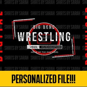 May include: A digital download graphic with a black background featuring the text "WRESTLING" in white, framed by a red and white design. The text "BIG BEND" is above the word "WRESTLING". The graphic also includes "2026 STATE CHAMPIONS" and "HOME OF THE PANTHERS". A yellow banner at the bottom reads "PERSONALIZED FILE!!!".