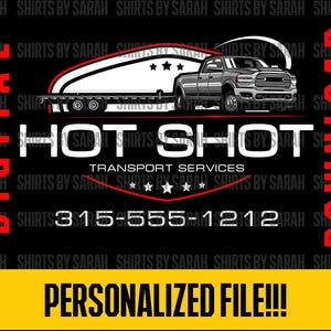 May include: A digital download of a logo for a transportation service called "Hot Shot". The logo features a white truck with a flatbed trailer, four stars, and the text "Hot Shot Transport Services" and "315-555-1212".