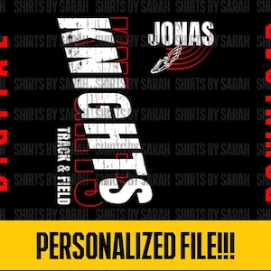 May include: Black digital download graphic with the word "Knights" in white, and "Track & Field" in red. The name "Jonas" is above a track shoe graphic. The text "Digital Download" and "Download" are in red. A yellow banner reads "PERSONALIZED FILE!!!"