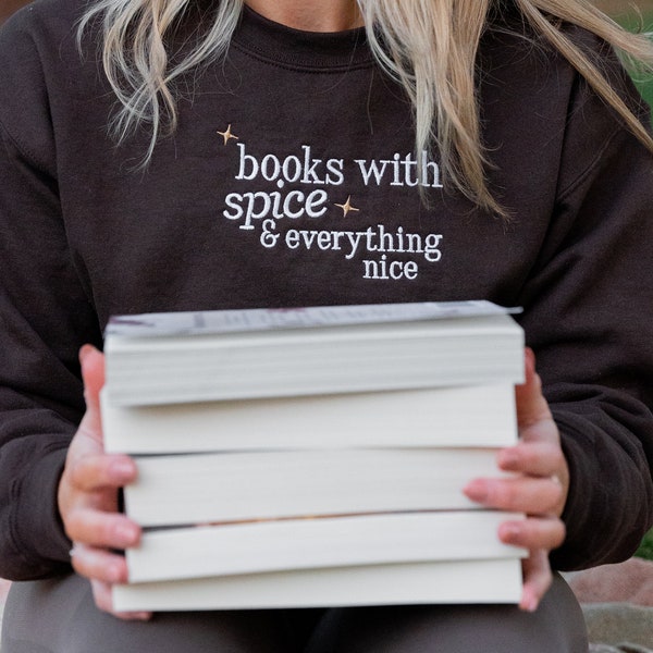 Books With Spice & Everything Nice | Embroidered Crewneck | Bookish Sweatshirt | Custom Embroidery | Book Lover Sweatshirt | Smut Embroidery