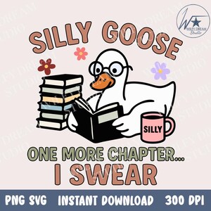 Silly Goose Book SVG PNG Digital Download File, Trending Goose Shirt Idea Funny Silly Goose Art Sublimation Print PNG Cute Silly Goose Meme
