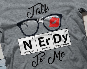 Talk Nerdy To Me T-Shirt: Chemistry Pun Science Lover Tee
