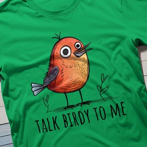 Talk Birdy to Me Cute Bird T-Shirt, Funny Bird Pun Tee for Bird Lovers, Adorable Birding Gift, Whimsical Nature Design Humorous Tee-Shirt