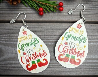 Drink Up Grinches It's Christmas Teardrop Earrings | Funny Holiday Faux Leather Dangles