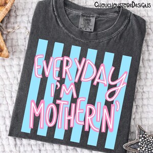 Everyday I’m Motherin png, Funny Mom Life Quote, Preppy Stripe Design, Girly Motherhood Shirt PNG, Trendy Mom Sublimation image 3