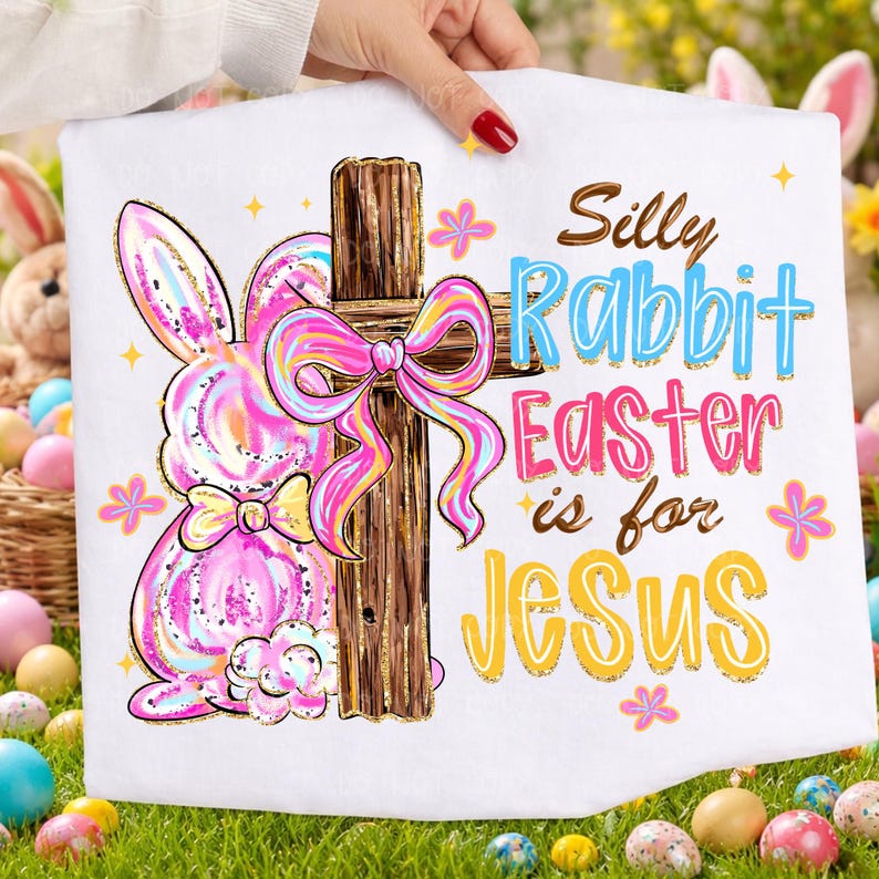 Brushstroke Silly Rabbit Easter Is For Jesus PNG, Christian Easter Bunny Cross Design, Faith Sublimation Digital Download, Easter png