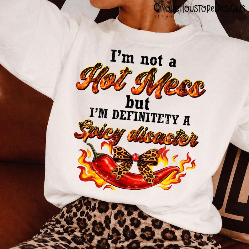 Trendy I’m Not a Hot Mess Spicy Disaster PNG, Funny Sassy Quote Design, Chili Pepper Leopard Bow Art, Bold Mom Life Sublimation