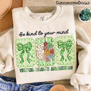 Coquette Be Kind to Your Mind PNG, Mental Health Awareness Quote Design, Green Ribbon Bow Floral Brain Art, Support Awareness Sublimation