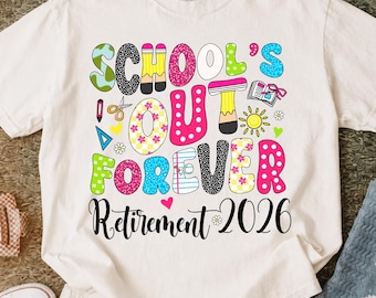 Teacher Retirement PNG, School’s Out Forever Retirement 2026 Quote Design, Colorful Pencil Classroom Art, Teacher Off Duty PNG