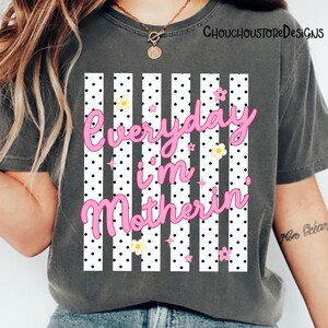 Everyday I’m Motherin png, Funny Mom Life PNG, Trendy Polka Dot Mama PNG, Motherhood Humor PNG, Cute Mom Quote Sublimation Design image 6