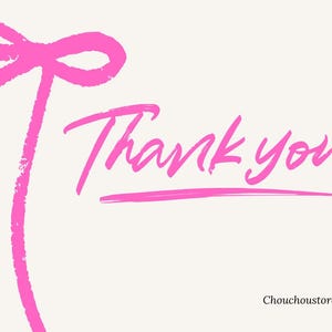 May include: A light cream-colored card with a pink bow and the words "Thank you" in a handwritten style. The text is underlined with a pink line. The shop name "ChouchoustoreDesigns" is at the bottom.
