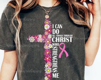 Floral Cross I Can Do All Things Through Christ Who Strengthens Me PNG, Christian Breast Cancer Awareness PNG, Philippians 4:13, Faith Cross