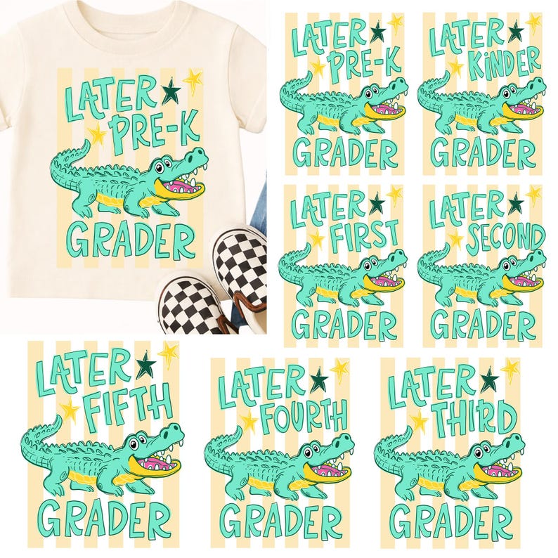 May include: Cream-coloured t-shirt with a teal alligator graphic and the text "LATER PRE-K GRADER." Additional cards feature the same alligator design with grade levels: Kinder, First, Second, Third, Fourth, and Fifth.