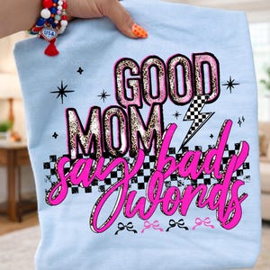 Good Moms Say Bad Words PNG, Grunge Mama PNG, Edgy Mama Shirt Design, Funny Mom Life PNG, Leopard Mom Sublimation