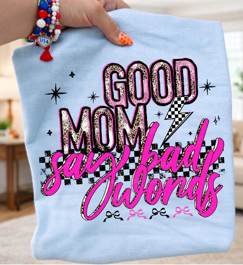 Good Moms Say Bad Words PNG, Grunge Mama PNG, Edgy Mama Shirt Design, Funny Mom Life PNG, Leopard Mom Sublimation
