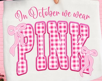 Faux Embroidery Pink Plaid On October We Wear Pink Png, Breast Cancer Awareness Coquette Bow Sublimation Download, Preppy Pink bow png