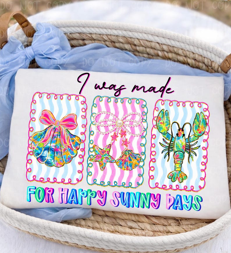 I Was Made For Happy Sunny Days png, Tropical Floral Seashell Starfish Lobster png, Preppy Coastal Bow Summer Shirt Design
