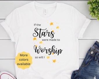 Christian tshirt for women, Christian song lyrics shirt, Gift for mom, Worship t-shirt, Bible verse tee, If Stars were made to Worship