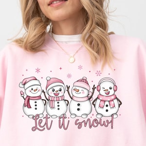 Winter sweatshirt for woman, Snowman sweatshirt,  Snowman shirt for mom, Pink Snowmen sweater, Girly Snowman shirt, Let it snow sweatshirt
