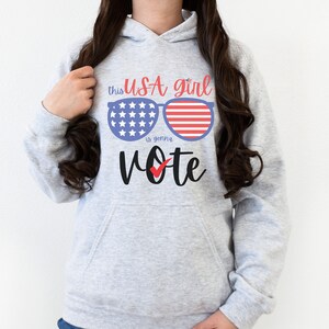 USA Girl Hoodie, Patriotic shirt for women, America Girl Vote shirt, Red White and Blue Womens shirt, Election year shirt, 4th of July shirt