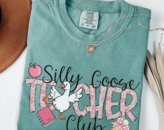 Comfort Colors shirt for Teacher, Silly Goose Teacher Club shirt, Funny Teacher Shirt, New Teacher shirt, Group Teacher tee