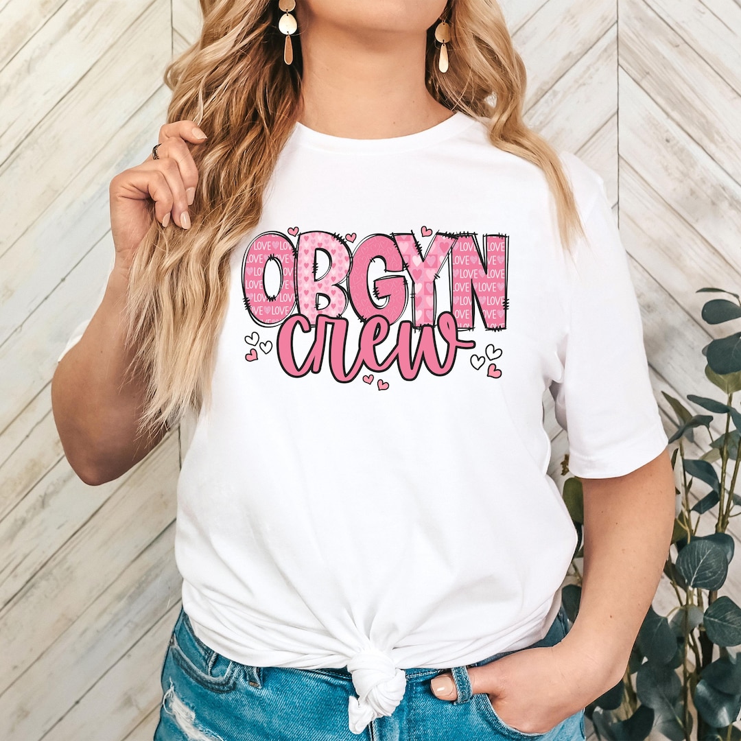 Obgyn Crew Shirt, Obgyn Crew T-shirt, Obgyn Valentine Shirt, Valentine ...