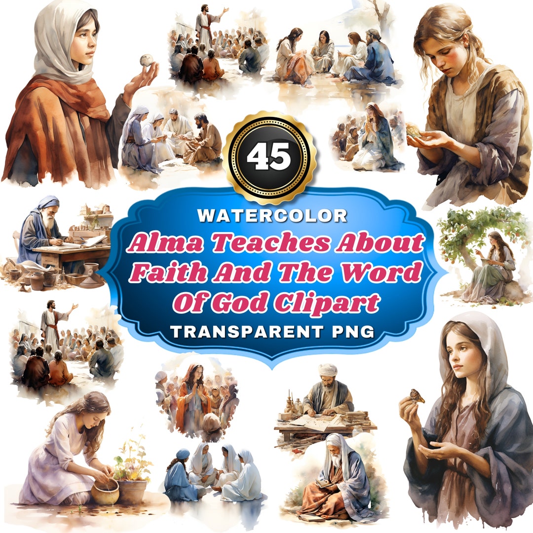 45 Watercolor Alma Teaches About Faith and the Word of God PNG Clipart ...