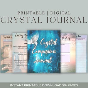 May include: A digital printable crystal journal with a teal cover featuring the text "My Crystal Companion Journal". The journal includes pages for reflection and crystal care. The image also includes the text "Printable | Digital Crystal Journal" and "Instant Printable Download 50+ Pages".