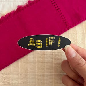 As If! Vinyl Sticker – Clueless Movie Quote – Yellow Plaid Design – Oval Matte Finish – High Quality Waterproof Sticker – Perfect for Fans