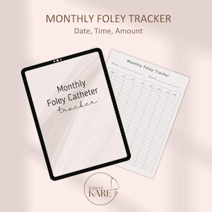May include: An image of a black tablet displaying "Monthly Foley Catheter tracker" and a printed "Monthly Foley Tracker" sheet. The text "Date, Time, Amount" is above the tablet. The Kontrol Kare logo is at the bottom.