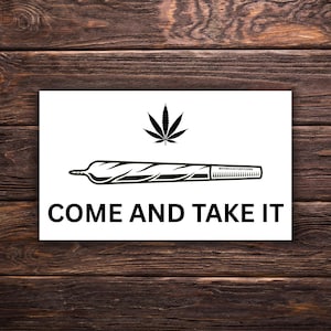 Klistermärke med "Kom och ta det"-tema | Dekal med protest mot marijuanaförbud i Texas | Klistermärke med joint-parodi | 420-klistermärke