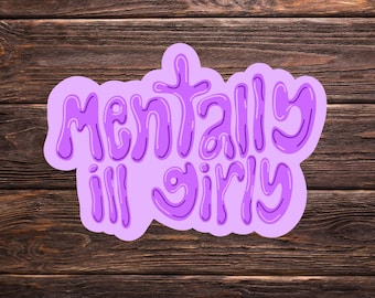 Mentally Ill Girly Sticker | Cute Vinyl Sticker | Mental Health Humor | Retro | Girly Stickers