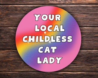 Pegatina de tu gato local sin hijos / Círculo / Pegatina de vinilo / Novedad / Bonita / Pegatina de Kamala / Pegatina gay / Pegatinas de gatos