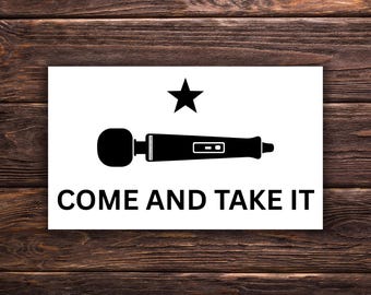 Come and Take It Wand Sticker | 3" x 2" | Feminist Vinyl Decal | Sex Positivity | Water-Resistant Laptop Sticker | Political Protest Parody