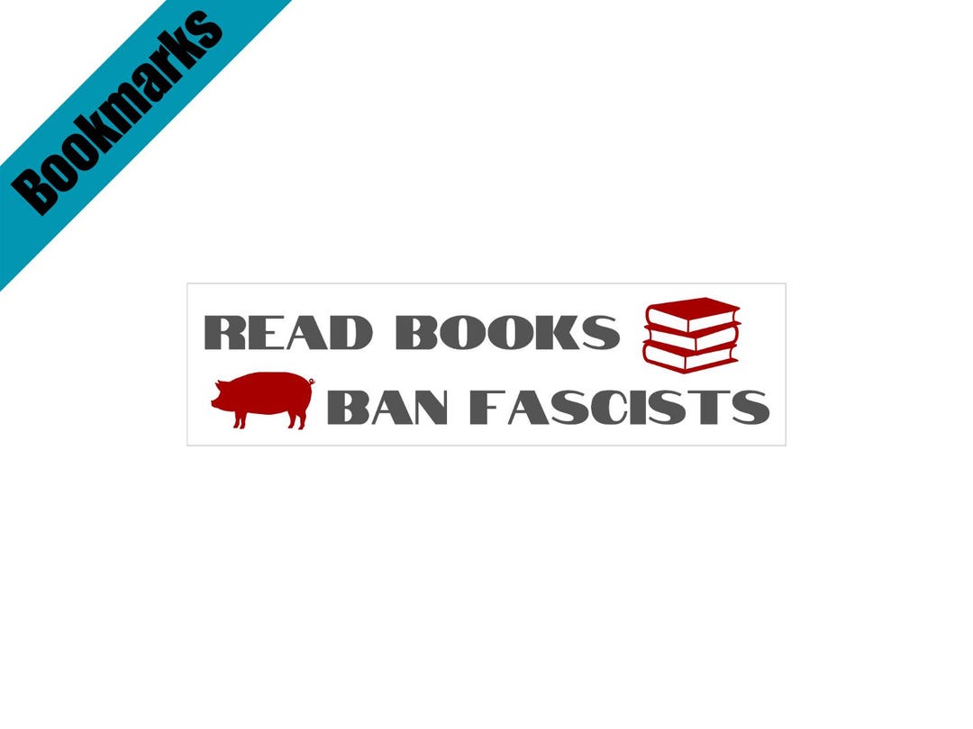 Read Books, Ban Fascists Bookmark | Progressive Bookish Gift ...