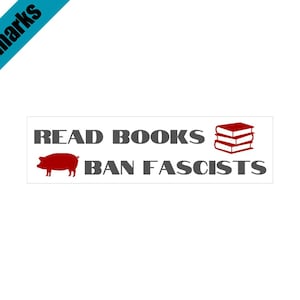 Read Books, Ban Fascists Bookmark | Progressive Bookish Gift | Laminated Cardstock | Anti-Fascist Book Accessory | Political Reading Merch