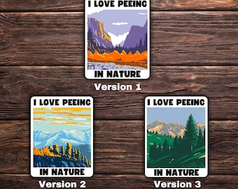 Ich liebe Pinkeln in der Natur Aufkleber | 3,5"x 2,5"" | Nationalparks Aufkleber | Vinyl-Aufkleber | Pro-Umwelt | Aktivismus