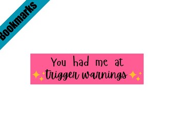 You Had Me at Trigger Warnings Bookmark | Spicy Bookish Gift | Dark Romance Book Accessory | Smutty Bookmark | Laminated Bookmark