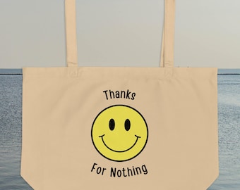 Thanks For Nothing Large Organic Tote Bag, Canvas Tote Bag, Eco-Friendly Tote, Sustainable Tote, Reusable Grocery Bag