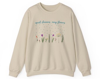 Spring Floral Theme Sweatshirt April Showers May Flowers, Spring Flowers Sweatshirt, Rainy Spring Shirt, Colorful Spring Minimalist Sweat